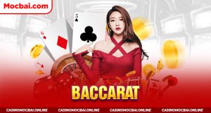 hướng dẫn chơi baccarat tại casinomocbai