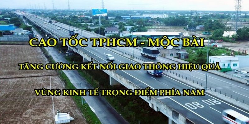 Dự án cao tốc TPHCM - Mộc Bài kết nối các vùng kinh tế phía Nam