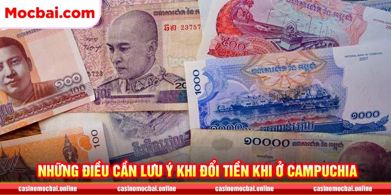 Những điều nên lưu ý trong lúc đổi tiền ở Campuchia